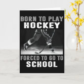Born To Play Hockey Forced To Go To School  Kaart (Gele Bloem)