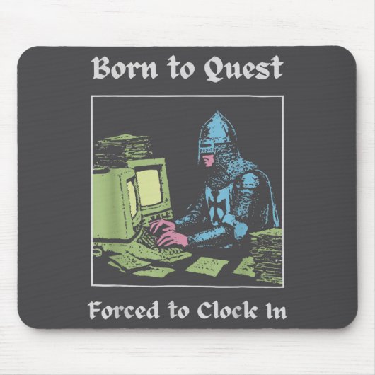 Born To Quest Forced To Clock In Funny Office Art  Muismat (Voorkant)