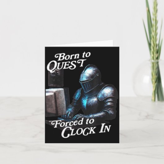 Born To Quest Forced To Clock In Funny Office Fant Kaart (Voorkant)