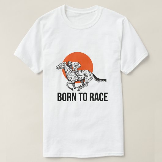 Born to Race Horse Racing T-Shirt (Design voorkant)