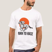 Born to Race Horse Racing T-Shirt (Voorkant)
