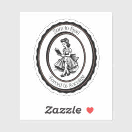 Born to Read, Forced to Socialize Sticker