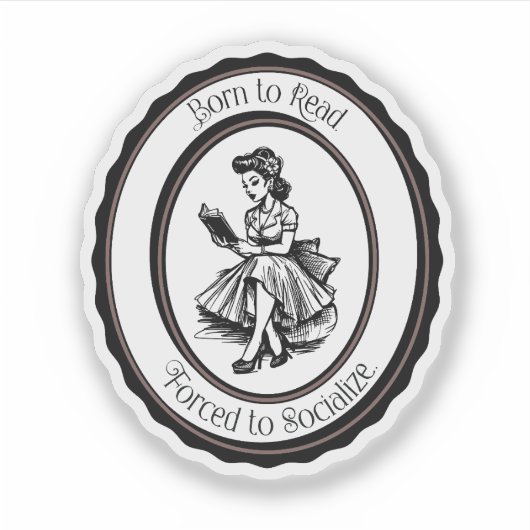 Born to Read, Forced to Socialize Sticker (Voorkant)