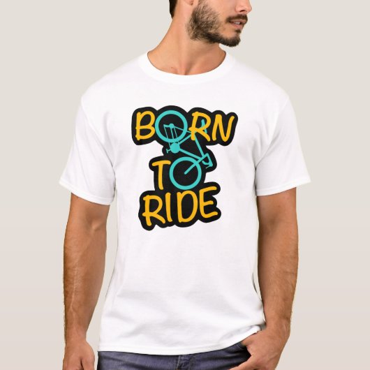 Born to Ride – Cool Bicycle Graphic voor fietsers T-shirt (Voorkant)