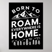 Born to Roam - Overal is Inspirerend voor thuis Poster (Voorkant)