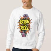 "Born to Roll" Skateboard strip explosie Trui (Voorkant)