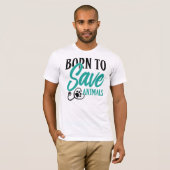 "Born To Save Animals" Vet and Rescue Pride T-shirt (Voorkant volledig)