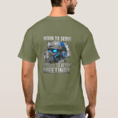 Born to Serve. Forced to Attend Meetings T-shirt (Achterkant)