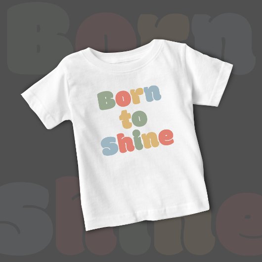 Born to Shine - Baby T-shirt | DP7Art