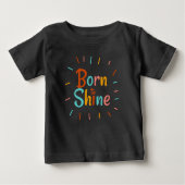 Born to Shine - Baby T-shirt | DP7Art (Voorkant)