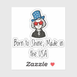 Born to Shine, Made in the USA Sticker