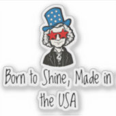 Born to Shine, Made in the USA Sticker (Voorkant)