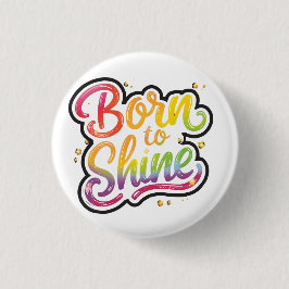 Born to Shine Pride | LGBTQ Rainbow Quote Art Ronde Button 3,2 Cm
