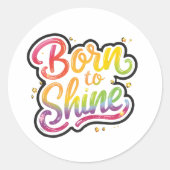 Born to Shine Pride | LGBTQ Rainbow Quote Art Ronde Sticker (Voorkant)