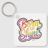 Born to Shine Pride | LGBTQ Rainbow Quote Art  Sleutelhanger (Voorkant)