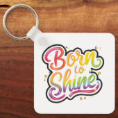Born to Shine Pride | LGBTQ Rainbow Quote Art  Sleutelhanger (Voorkant)