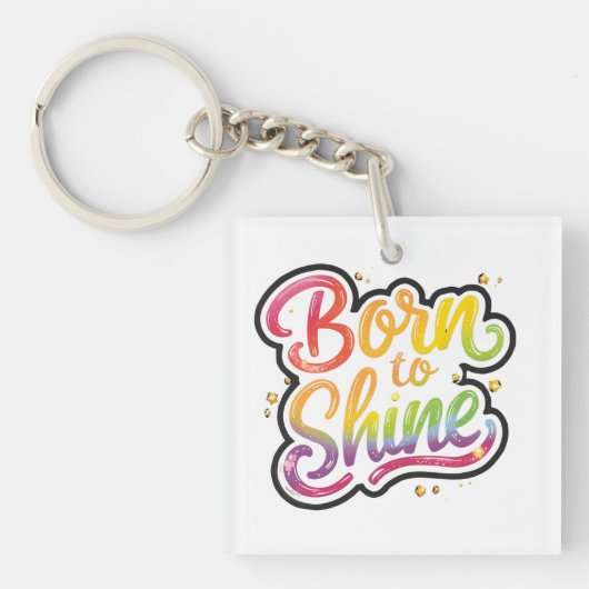 Born to Shine Pride | LGBTQ Rainbow Quote Art  Sleutelhanger (voorkant)