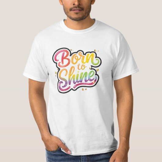 Born to Shine Pride | LGBTQ Rainbow Quote Art  T-shirt (Voorkant)