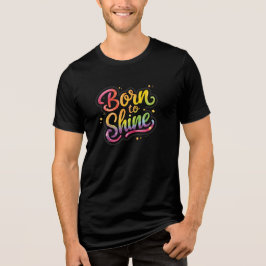 Born to Shine Pride | LGBTQ Rainbow Quote Art Tri-Blend Shirt