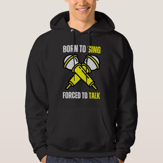 Born To Sing Born 2 Sing  Singer Singing Hoodie (Voorkant)