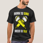 Born To Sing Born 2 Sing  Singer Singing T-shirt (Voorkant)