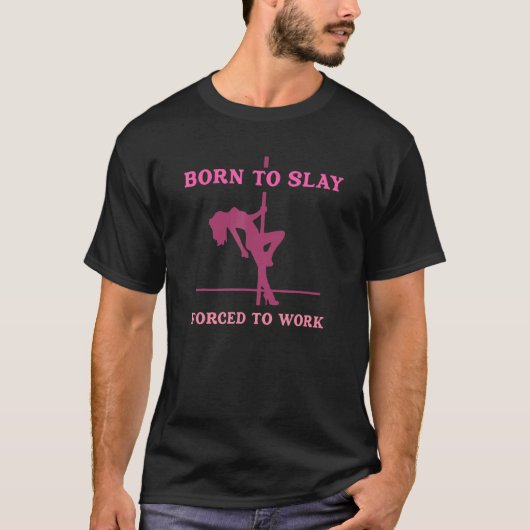 Born To Slay Forced To Work Apparel T-shirt (Voorkant)