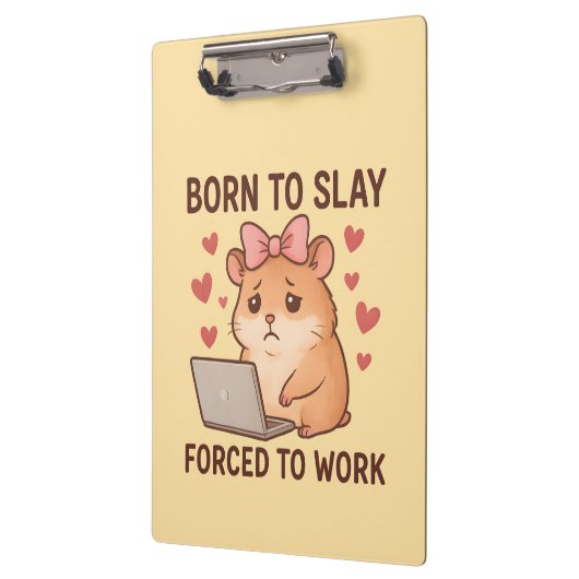 Born to Slay Forced to Work Funny Hamster Girly Klembord (Links)