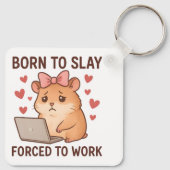 Born to Slay Forced to Work Funny Hamster Girly Sleutelhanger (Achterkant)