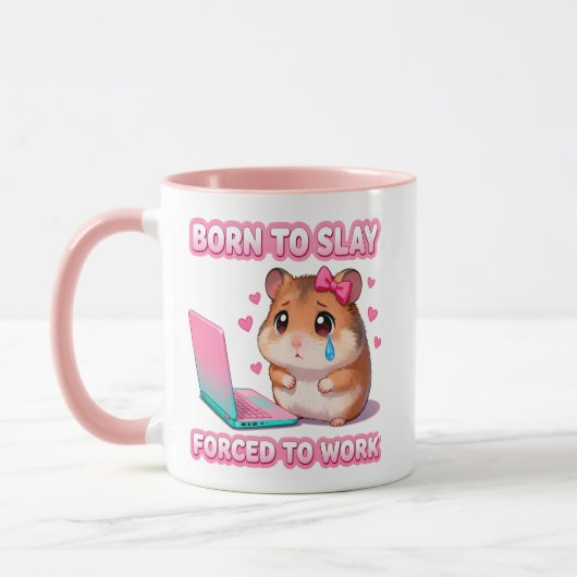 Born To Slay Forced To Work Funny Sad Hamster Mok (Links)