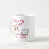 Born to Slay Forced to Work Koffiemok (Voorkant links)