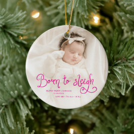 Born to Sleigh Baby Photo Birth Stats Christmas Keramisch Ornament