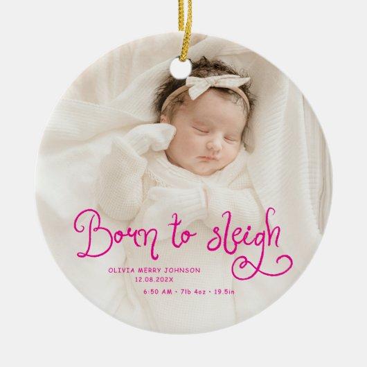 Born to Sleigh Baby Photo Birth Stats Christmas Keramisch Ornament (Voorkant)
