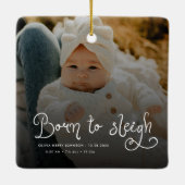 Born to Sleigh Baby Photo Birth Stats Christmas Keramisch Ornament (Achterkant)