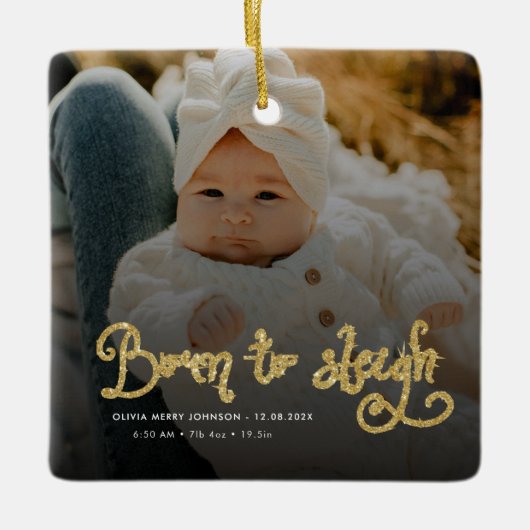 Born to Sleigh Baby Photo Birth Stats Christmas Keramisch Ornament (Voorkant)