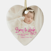 Born to Sleigh Baby Photo Birth Stats Christmas Keramisch Ornament (Rechts)