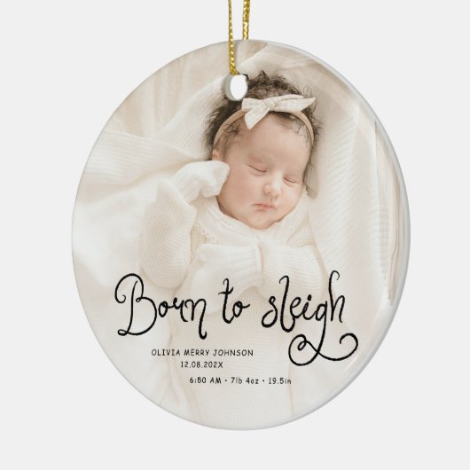 Born to Sleigh Baby Photo Birth Stats Christmas Keramisch Ornament (Links)