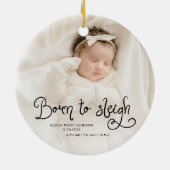 Born to Sleigh Baby Photo Birth Stats Christmas Keramisch Ornament (Achterkant)