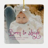 Born to Sleigh Baby Photo Birth Stats Christmas Keramisch Ornament (Achterkant)