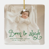 Born to Sleigh Baby Photo Birth Stats Christmas Keramisch Ornament (Achterkant)