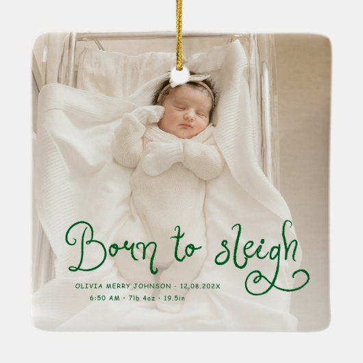 Born to Sleigh Baby Photo Birth Stats Christmas Keramisch Ornament (Achterkant)