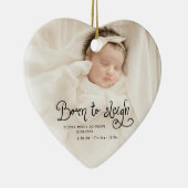 Born to Sleigh Baby Photo Birth Stats Christmas Keramisch Ornament (Rechts)