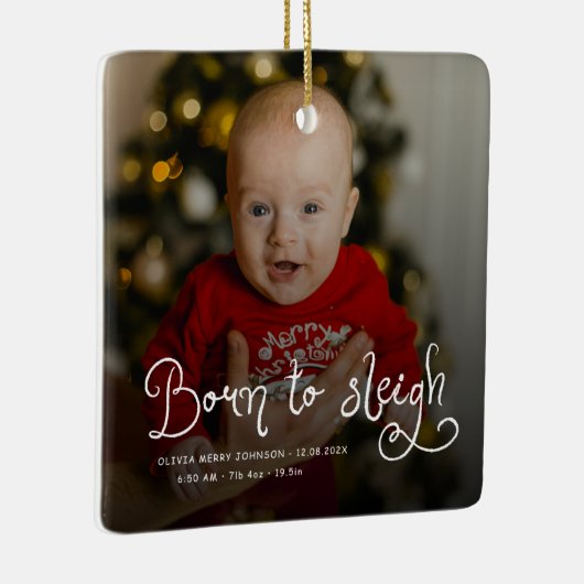 Born to Sleigh Baby Photo Birth Stats Christmas Keramisch Ornament (Rechts)