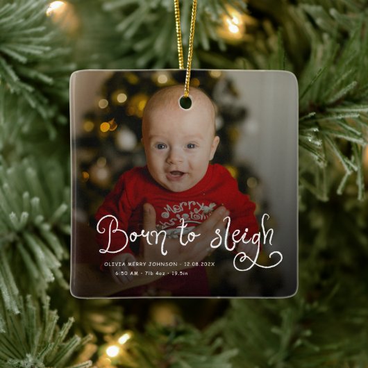 Born to Sleigh Baby Photo Birth Stats Christmas Keramisch Ornament (Boom)