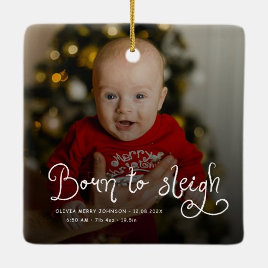 Born to Sleigh Baby Photo Birth Stats Christmas Keramisch Ornament (Achterkant)