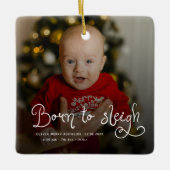 Born to Sleigh Baby Photo Birth Stats Christmas Keramisch Ornament (Voorkant)