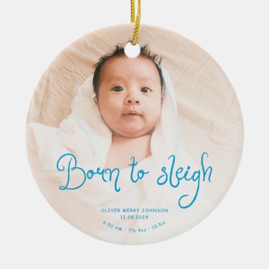 Born to Sleigh Baby Photo Birth Stats Christmas Keramisch Ornament (Voorkant)
