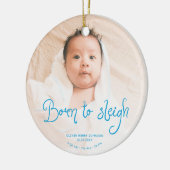 Born to Sleigh Baby Photo Birth Stats Christmas Keramisch Ornament (Links)