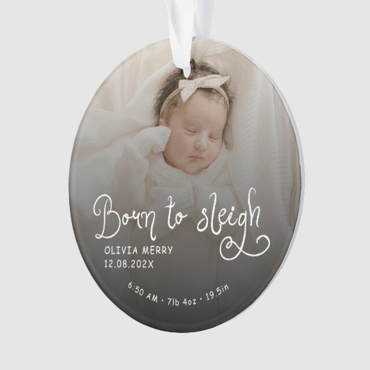 Born to Sleigh Baby Photo Birth Stats Christmas Ornament (voorkant)