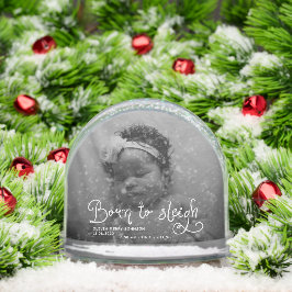 Born to Sleigh Baby Photo Birth Stats Christmas Sneeuwbol