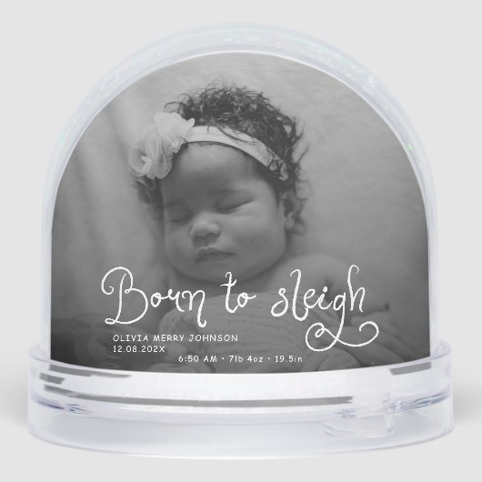Born to Sleigh Baby Photo Birth Stats Christmas Sneeuwbol (Achterkant)